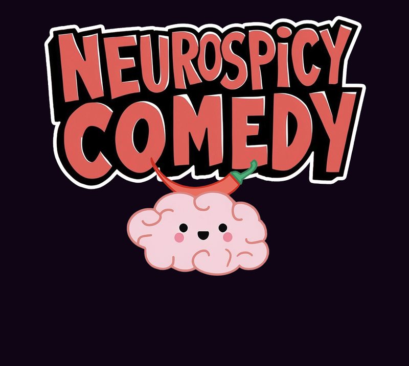 Neurospicy Comedy