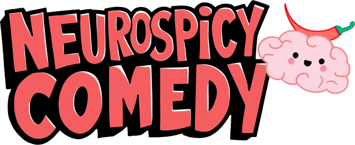 Neurospicy Comedy